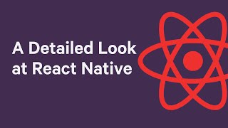 Tutorial: A Detailed Look at React Native for JavaScript Developers