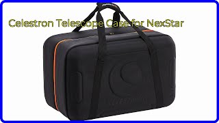 REVIEW (2025): Celestron Telescope Case for NexStar. ESSENTIAL details.