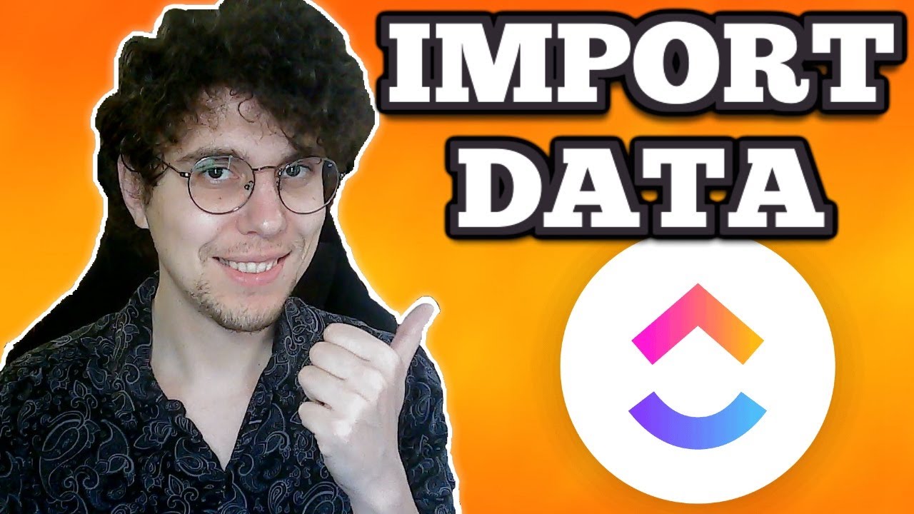 How To Import Data Into Clickup Youtube