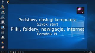 Podstawy obsługi komputera Szybki start Pliki Foldery Nawigacja Internet Poradnik PL 1