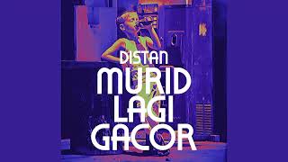 DISTAN - MURID LAGI GACOR BY WILYAM TMC