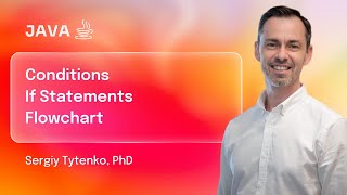 Lecture 3. Conditions. If Else Statements. Flowchart | Java Fundamentals