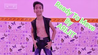Ready To Move Video Song | The Prowl Anthem | Featuring Tiger Shroff | By The Bengal Dancer ARIJIT l