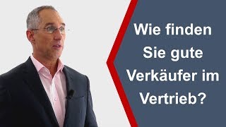 Wie finden Sie gute Verkäufer - Tipps vom Experten [Video 6]