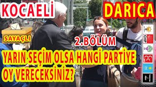 (SAYAÇLI)MONTAJSIZ 3 SORU! KOCAELİ HALKI YARIN SEÇİM OLSA OYUNU HANGİ PARTİYE VERECEK? - 2.BÖLÜM