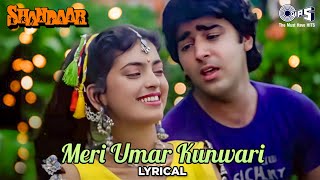 Meri Umar Kunwari - Lyrical | Shandaar | Juhi Chawla | Mohammed Aziz, Alka Yagnik | 90's