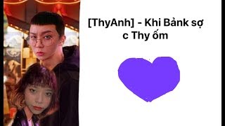 [ThyAnh] - Khi Bảnk sợ c Thy ốm ❤️