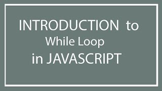 JavaScript Tutorials Part 9 While Loop in JavaScript