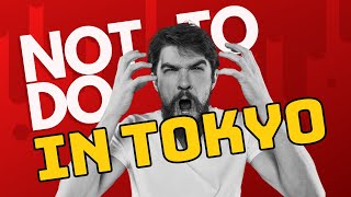 Top 10 Things Not to do in Tokyo