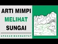 Arti Mimpi Melihat Sungai