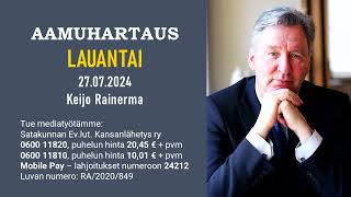 Aamuhartaus lauantai 27.07.2024 - Keijo Rainerma