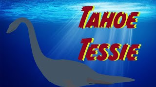 Tahoe Tessie, the Loch Ness of California