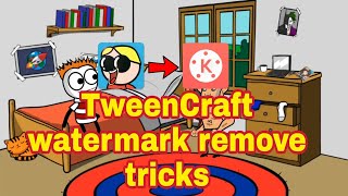 TweenCraft watermark remove tricks next video kinemaster editing