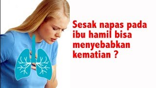 Meninggal Setelah Sesak Nafas Saat Hamil