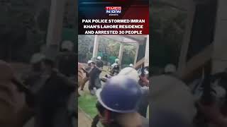Pakistan Police Breaks Into Former PM Imran Khan's Lahore Residence, At least 30 People Arrested