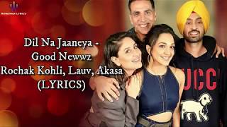 Dil Na Jaaneya (LYRICS) - Good Newwz | Akshay, Kareena, Diljit & Kiara | Rochak feat. Lauv & Akash