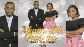 MARC G MENARD FT TAMI - MWEN WÈ GRAS OU