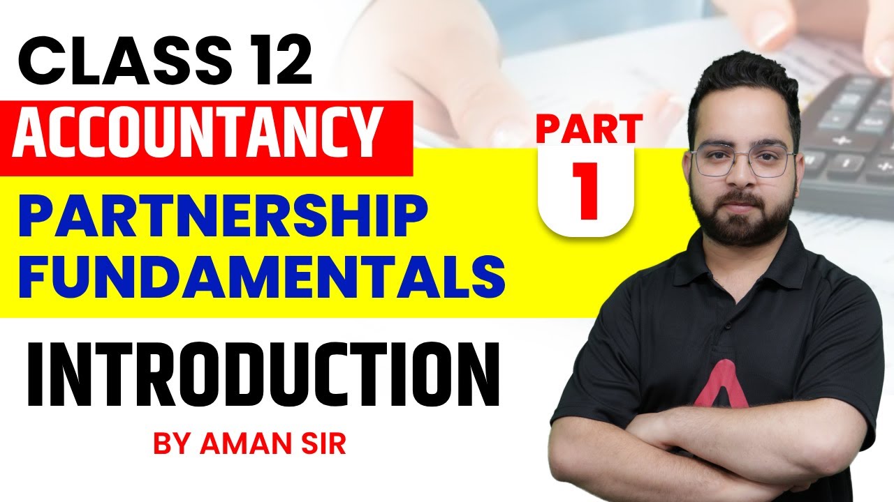 Introduction Of Partnership Fundamentals | Class 12 Accounts Chapter 1 ...