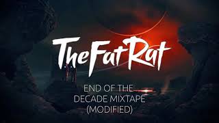TheFatRat - End Of The Decade Mixtape (Modified)