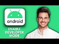 NEW! How to Enable Developer Mode on Android (2025) ⚙️ | Unlock Hidden Settings & Features