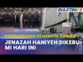 PEMBUNUHAN PEMIMPIN HAMAS | Jenazah Ismail Haniyeh Dikebumikan Di Qatar Hari Ini