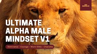 Ultimate Alpha Male Mindset v1 | Powerful Subliminal