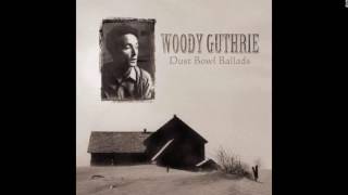 Woody Guthrie - Dusty Old Dust (So Long, It's Been Good to Know You)