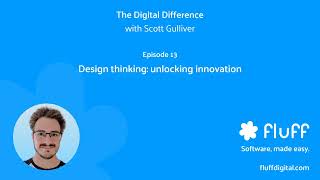 design thinking: unlocking innovation - Episode 13