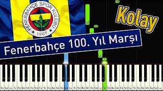 Fenerbahçe 100. Yıl Marşı | Kolay Piyano - Nasıl Çalınır