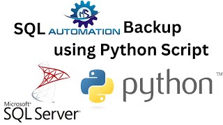 Python SQL Backup Automation | Python Script for SQL Data Backup | How to Automate SQL DB Backup