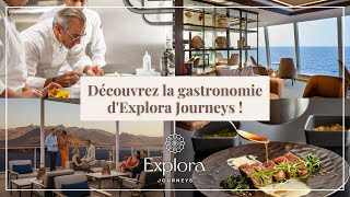 Découvrez la gastronomie d'Explora Journeys !