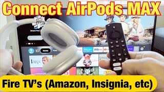 AirPods Max: How to Connect / Pair to Fire TV's (Amazon Fire TV's, Insignia, Toshiba, Pioneer, etc)