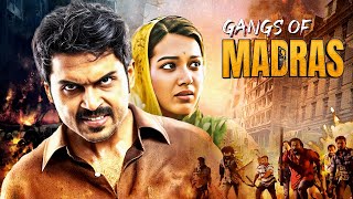 Karthi Gangs Of Madras Full Movie 4K | Catherine Tresa | New South Thriller Movie