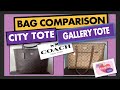 COACH TOTE BAG COMPARISON :CITY VS GALLERY TOTE