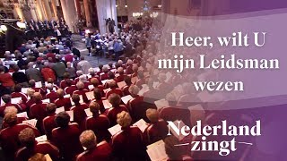 Nederland Zingt: Heer, wilt U mijn Leidsman wezen