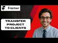 Transfer your Framer project to clients in a few clicks  Framer Advanced (full guide)