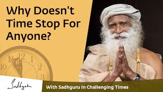 Why Doesn't Time Stop For Anyone? 🙏 With Sadhguru in Challenging Times - 03 May