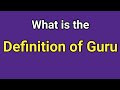 What is the Definition of Guru || definition of guru in world history