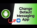 How to Change Default Messaging App on Android?