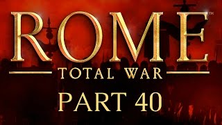 Rome: Total War - Part 40 - Julii for an Eye