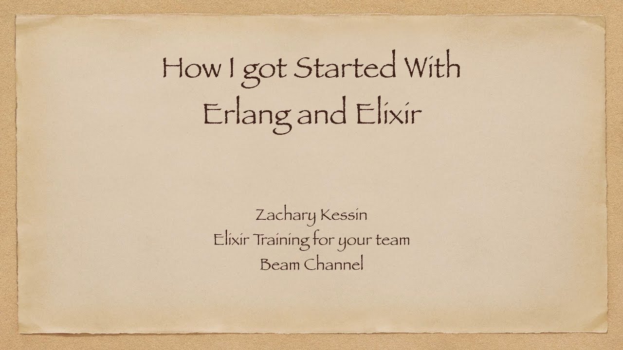 How I Got Started With Erlang And Elixir Youtube