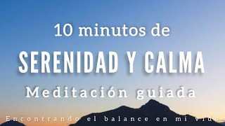 Meditación 10 minutos de SERENIDAD Y CALMA 🙏🏼 - MINDFULNESS
