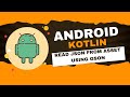 Android Kotlin Tutorial 11: Read and Parse JSON from Asset Folder | Using GSON Library