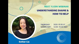 YLGen Webinar: Understanding Shame \u0026 How to Help