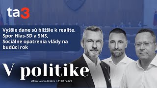 V politike: Vyššie dane , Spor Hlas-SD a SNS, Sociálne opatrenia vlády na budúci rok