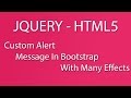 Jquery - HTML5 - Custom Alert Message In Bootstrap Responsive With Many Style Effects -