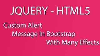 Jquery - HTML5 - Custom Alert Message In Bootstrap Responsive With Many Style Effects -