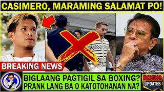 Ayan na! CASIMERO, nakapagdesisyon na! Biglaang pagtigil sa boxing, prank nga ba o katotohanan na?