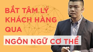 Nắm bắt tâm lý khách hàng qua ngôn ngữ cơ thể | Phạm Ngọc Anh - Mr Why