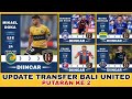 BERITA TRANSFER BALI UNITED MUSIM 2024 - 2025 PUTARAN KE 2 | OTW JUARA | BERITA BALI UNITED HARI INI